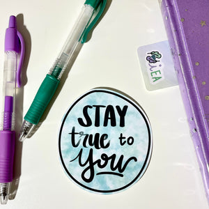 Stay True To You Die Cut ~ Hand Drawn Positive Inspirational Deco ~ Planner Accessories