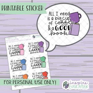 All I Need is a Big Cup of Coffee & a Good Book - Printable Stickers - Hand drawn Beverage & Reading Deco Planner Stickers