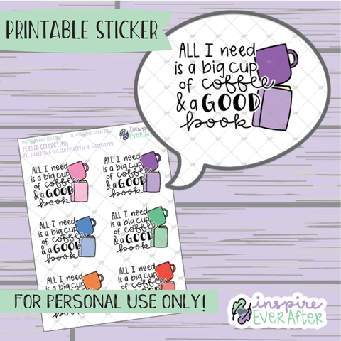 All I Need is a Big Cup of Coffee & a Good Book - Printable Stickers - Hand drawn Beverage & Reading Deco Planner Stickers