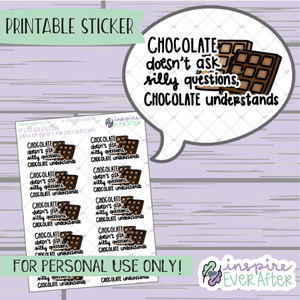 Chocolate Doesn't Ask Silly Questions, Chocolate Understands - Printable Stickers - Hand drawn Food Deco Planner Stickers