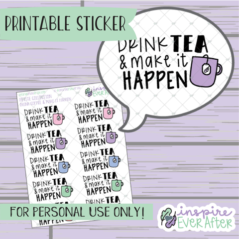 Drink Tea & Make it Happen - Printable Stickers - Hand drawn Motivational Beverage Deco Planner Stickers