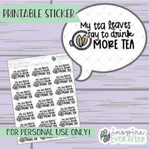 My Tea Leaves Say to Drink More Tea - Printable Stickers - Hand drawn Sassy Beverage Deco Planner Stickers