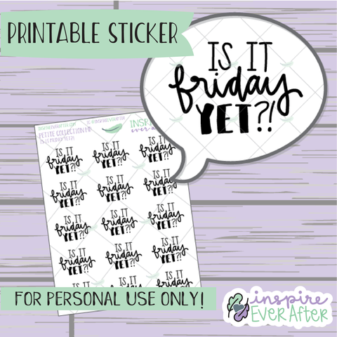 Is it Friday Yet?! Script - Printable Stickers - Hand drawn Sassy Deco Planner Stickers