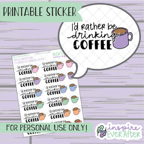 I'd Rather Be Drinking Coffee - Printable Stickers - Hand drawn Beverage Deco Planner Stickers