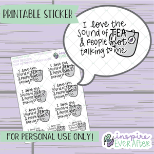 I Love the Sound of Tea & People NOT Talking to Me - Printable Stickers - Hand drawn Sassy Beverage Deco Planner Stickers