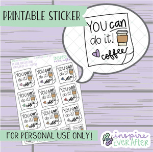 You Can Do It, Love Coffee - Printable Stickers - Hand drawn Beverage Deco Planner Stickers