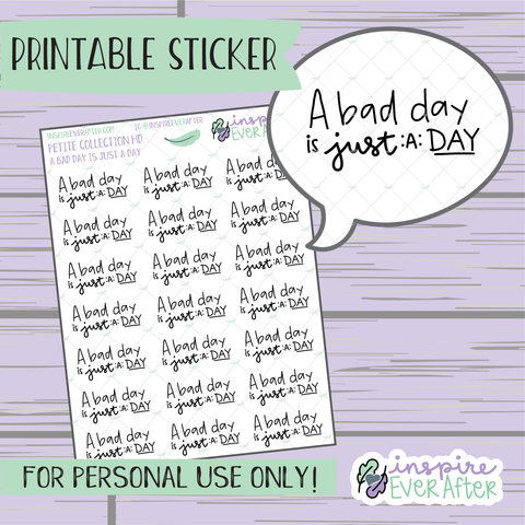 A Bad Day is Just a Day - Printable Stickers - Hand drawn Positive Affirmation Deco Planner Stickers