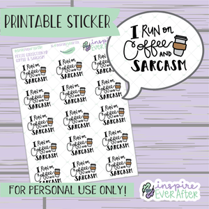 I Run on Coffee & Sarcasm - Printable Stickers - Hand drawn Coffee/Beverage Sassy Deco Planner Stickers