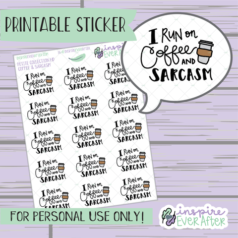 I Run on Coffee & Sarcasm - Printable Stickers - Hand drawn Coffee/Beverage Sassy Deco Planner Stickers