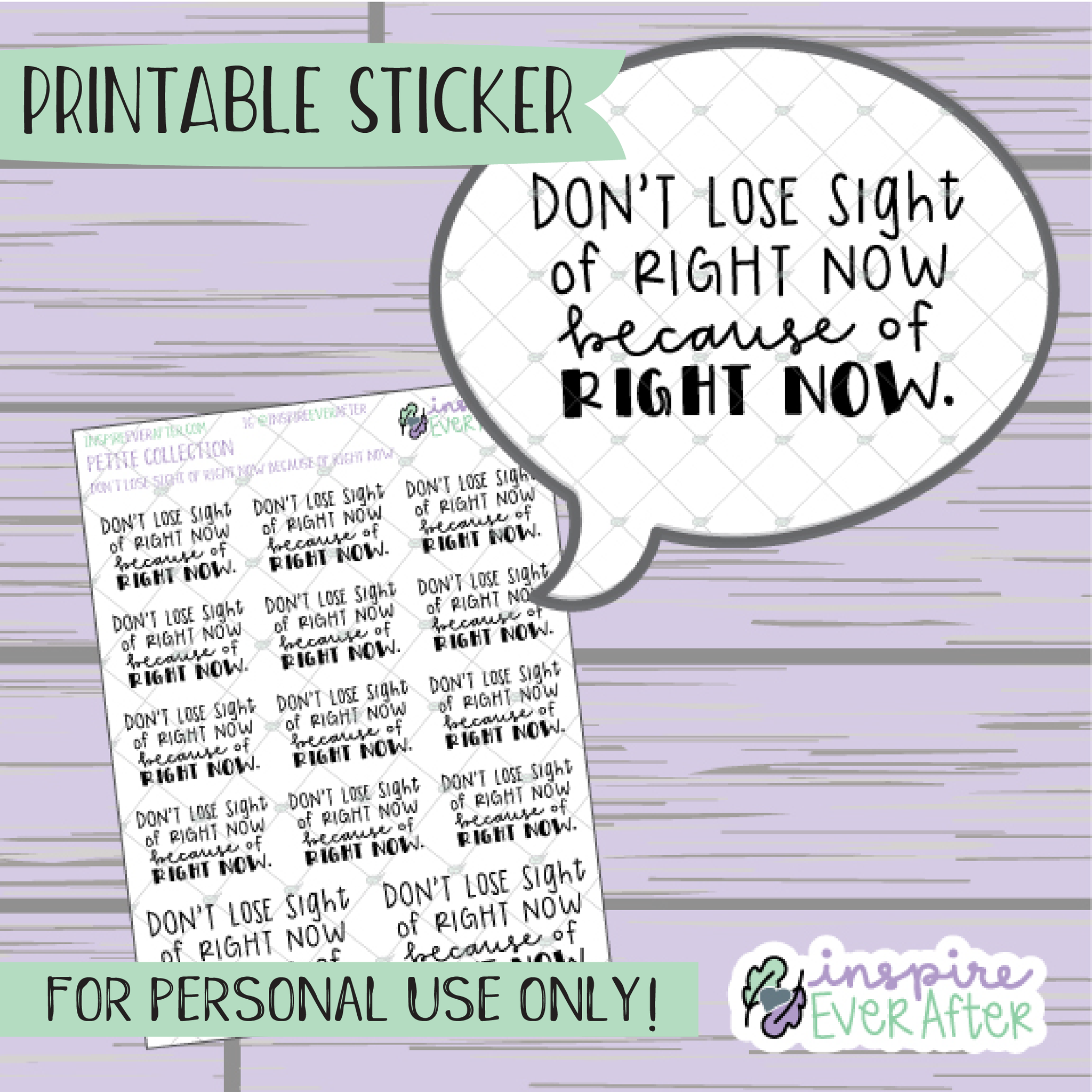 Don't Lose Sight of Right Now Because of Right Now - Printable Stickers - Hand drawn Positive Affirmation Deco Planner Stickers