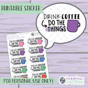 Drink Coffee -> Do The Things - Printable Stickers - Hand drawn Beverage Deco Planner Stickers