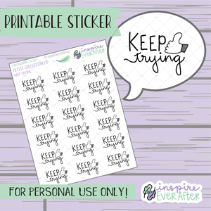 Keep Trying - Printable Stickers - Hand drawn Positive Affirmation Deco Planner Stickers