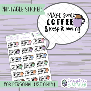 Make Some Coffee & Keep it Moving - Printable Stickers - Hand drawn Beverage Deco Planner Stickers