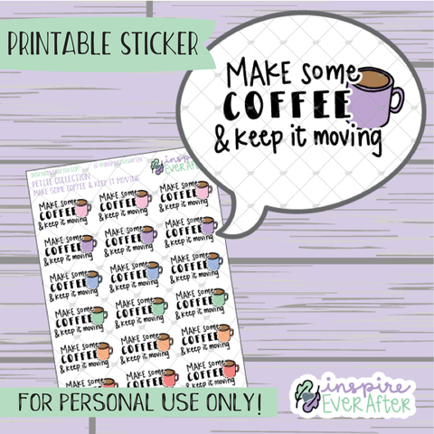 Make Some Coffee & Keep it Moving - Printable Stickers - Hand drawn Beverage Deco Planner Stickers