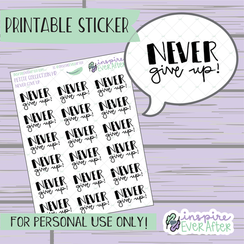 Never Give Up - Printable Stickers - Hand drawn Positive Affirmation Deco Planner Stickers