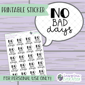 No Bad Days - Printable Stickers - Hand drawn Positive Affirmation Deco Planner Stickers