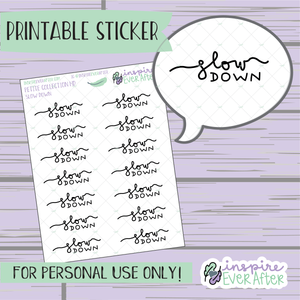 Slow Down - Printable Stickers - Hand drawn Positive Affirmation Deco Planner Stickers