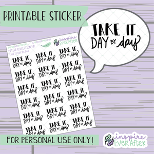 Take It Day By Day - Printable Stickers - Hand drawn Positive Affirmation Deco Planner Stickers