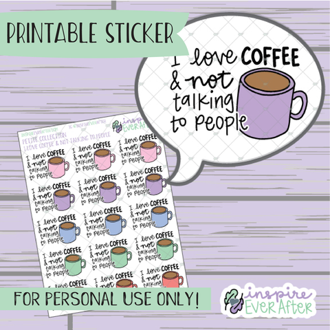 I Love Coffee & Not Talking to People - Printable Stickers - Hand drawn Beverage Deco Planner Stickers